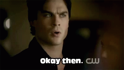 Ok Then Damon Salvatore The Vampire Diaries GIF