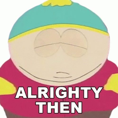 Okay Then Eric Cartman GIF