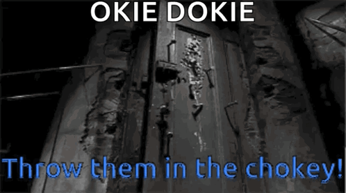 Okie Dokie Throw Them in the Chokey Poster