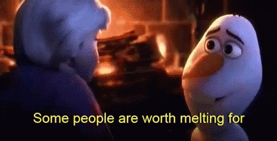 Olaf Some People Are Worth Melting For GIF