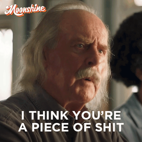 Old Man With Mustache Says I Think You're a Piece of Shit
