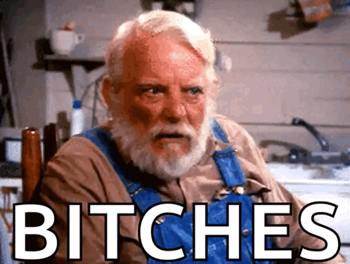 Older Man With Beard And Bitches Text GIF