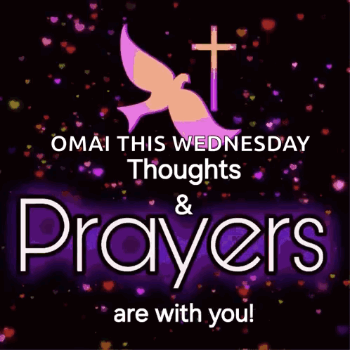 Omai This Wednesday Thoughts And Prayers Are With You ! GIF