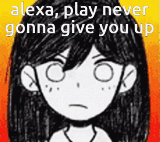 Omori Alexa Play Never Gonna Give You Up GIF