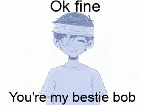 Omori Anime You're My Bestie Bob GIF