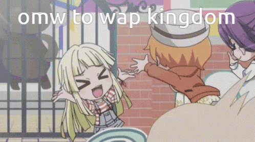Omw To Wap Kingdom GIF