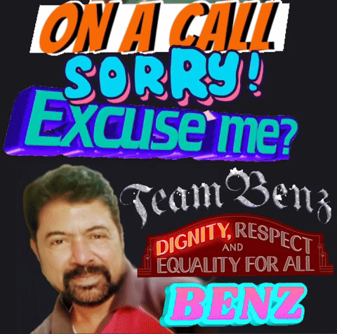 On A Call Sorry Excuse Me Team Benz And Dignity Respect And Equality For All Benz GIF