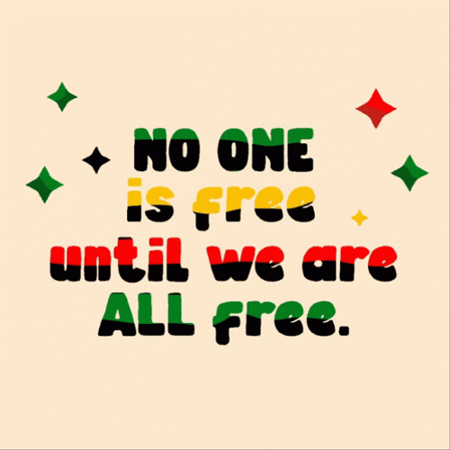 On Juneteenth No One Is Free Until We Are Free GIF
