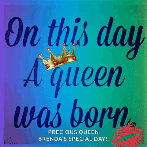 On This Day a Queen Was Born Precious Queen Brenda's Special Day