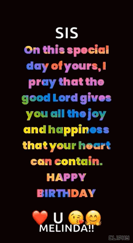 on this special day of yours , i pray that the good lord gives you all the joy and happiness that your heart can contain