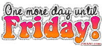One More Day Until Friday Friday Eve Sticker GIF