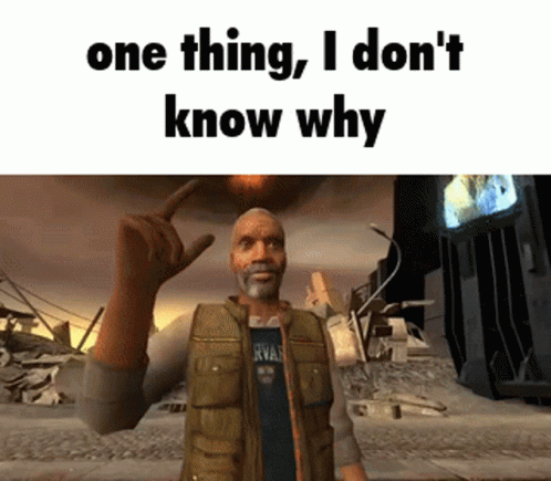 One Thing I Don't Know Why GIF