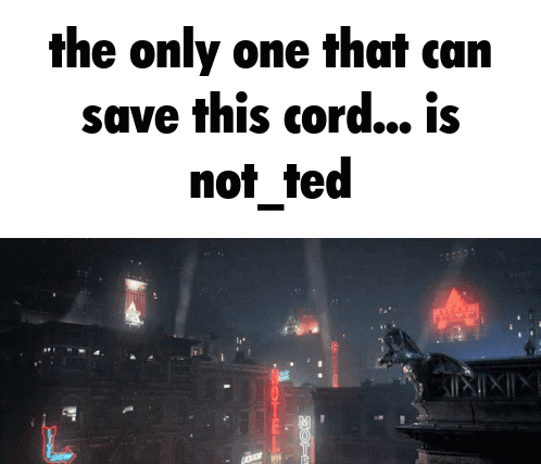 Only One Can Save Cord Not Ted GIF