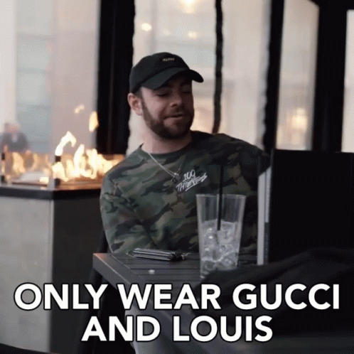 Only Wear Gucci And Louis GIF