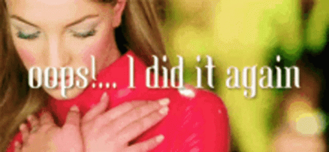 Oops I Did It Again GIF