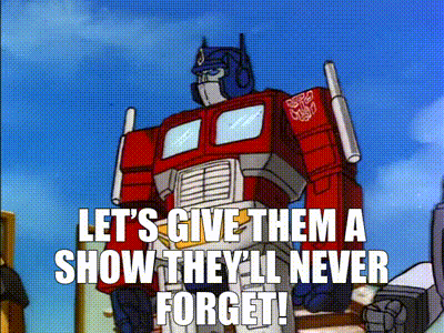 Optimus Prime Let's Give Show They'll Never Forget