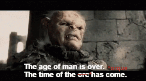 Orc The Age Of Man Is Over GIF