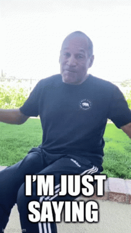 Orenthal James Simpson Just Saying GIF