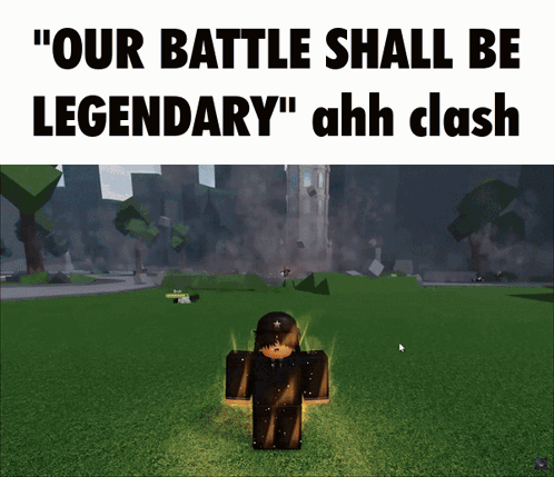 Our Battle Shall Be Legendary Clash