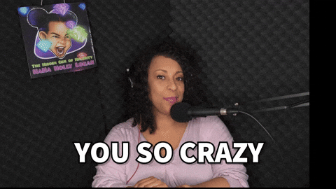 Out Of Control Jokes You Crazy GIF