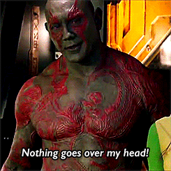 Over My Head Drax The Destroyer Dave Batista GIF
