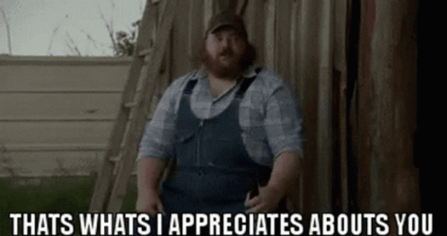 Overalls Man That's Whats I Appreciate Abouts You