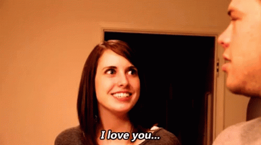 Overly Attached Girlfriend I Love You Obsessed GIF