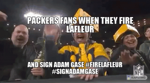 Packers Fans When They Fire Lafleur And Sign Adam Gase Firelafleur #Signadamgase GIF