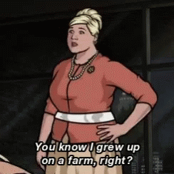 Pam Poovey Archer I Grew Up On Farm GIF