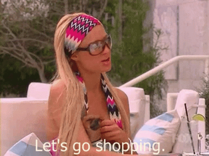 Paris Hilton Wants To Go Shopping GIF