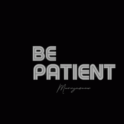 Patience 498 X 498 Gif GIF