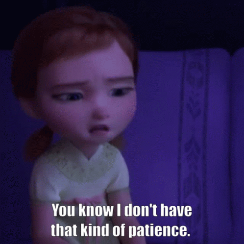 Anna Doesn't Have Patience GIF