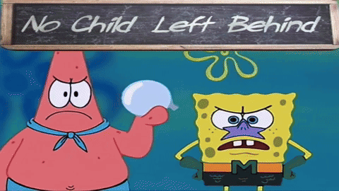 Patrick And Spongebob Are Standing Under A Chalkboard That Says No Child Left Behind GIF