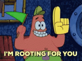 Patrick I Was Rooting For You GIF