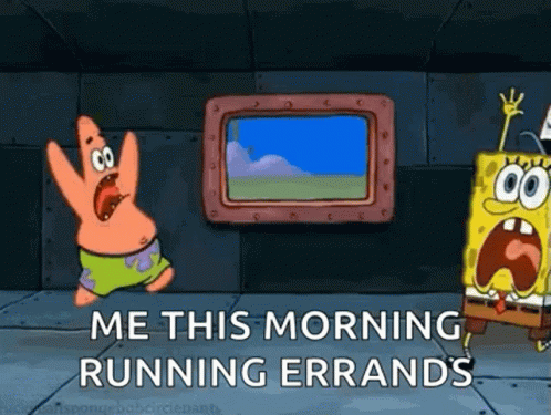 Patrick Star And SpongeBob Saying Me This Morning Running Errands GIF