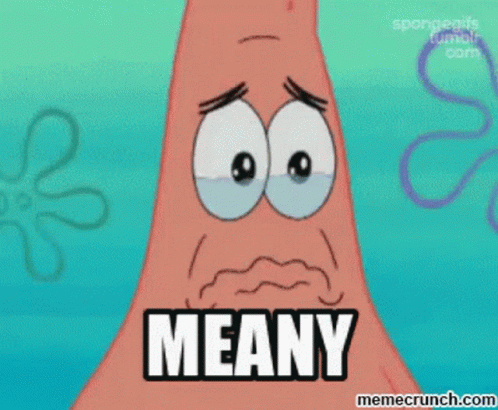 Patrick Star Crying Saying Meany