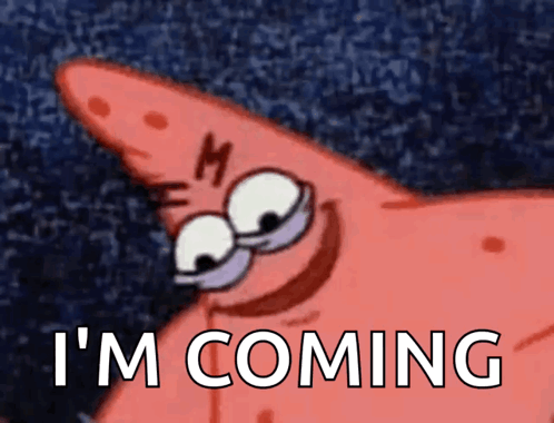 Patrick Star From Spongebob Says " I 'M Coming " In A Cartoon GIF