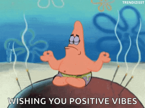 Patrick Star From Spongebob Sits In A Lotus Position With The Words Wishing You Positive Vibes Below Him GIF