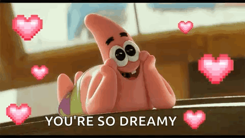 Patrick Star From Spongebob Squarepants Is Laying Down With Hearts Around Him And The Words `` You 'Re So Dreamy '' . GIF