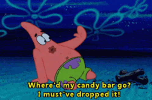 Patrick Star From Spongebob Squarepants Says Where 'D My Candy Bar Go I Must 'Ve Dropped It ! GIF