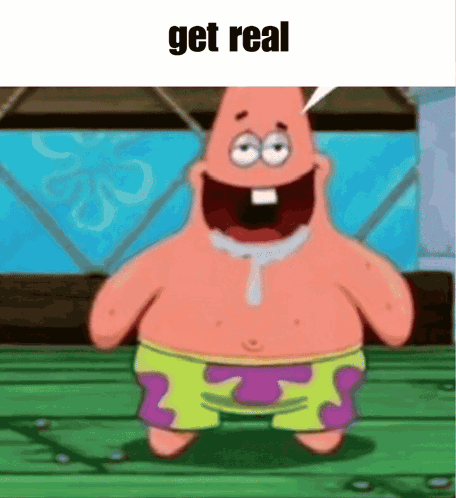 Patrick Star Get Real