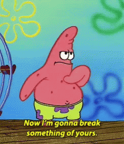 Patrick Star I Must Break You GIF