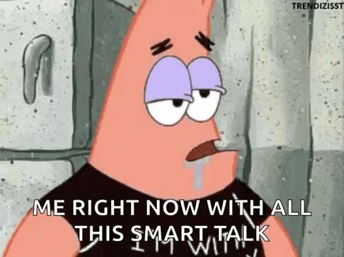 Patrick Star Saying Me Right Now With All This Smart Talk GIF