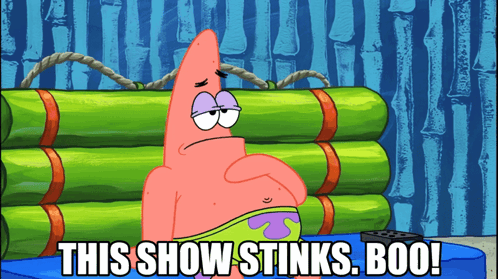Patrick Star Saying This Show Stinks