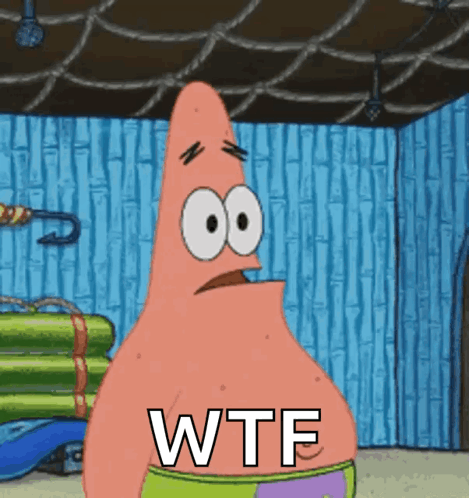 Patrick Star Saying Wtf
