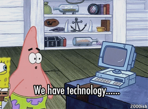 Patrick Star We Have Technology Computer