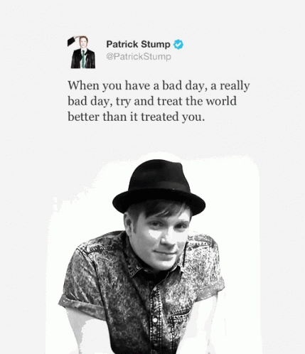 Patrick Stump Tweet When You Have a Bad Day a Really Bad Day