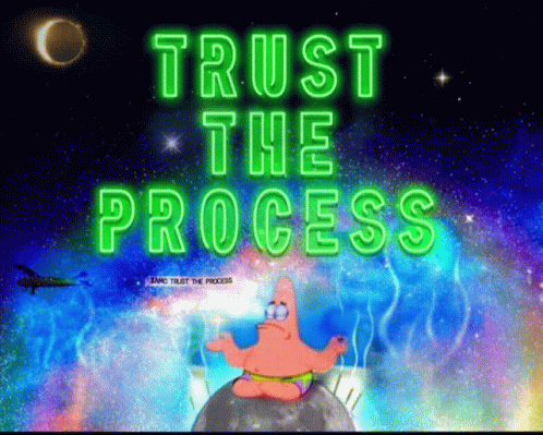 Patrick Trust The Process GIF
