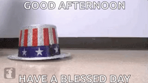 Patriotic Hat Saying Good Afternoon Have a Blessed Day