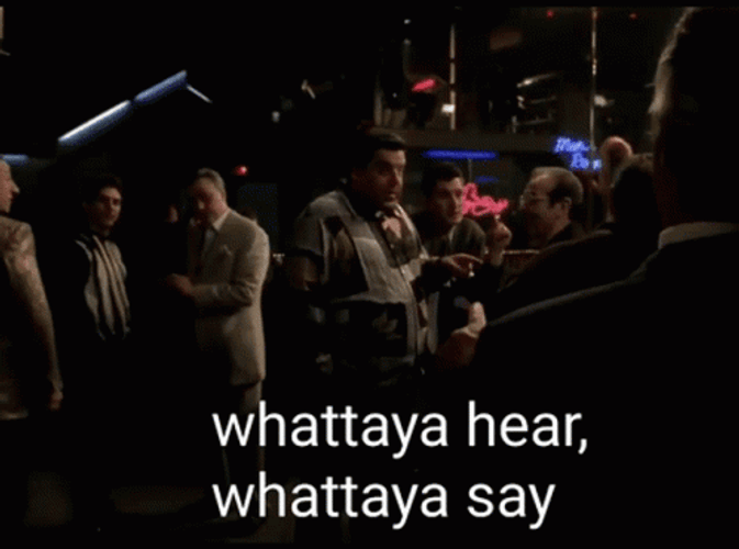 Paulie Walnuts Aye Whattaya Hear Whattaya Say GIF